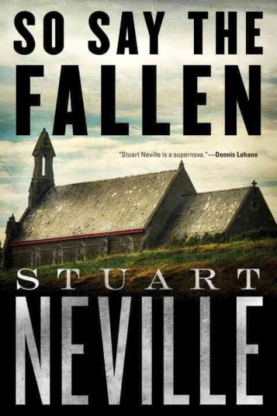 So Say the Fallen by Stuart Neville