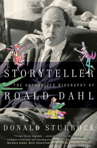 Storyteller- The Authorized Biography of Roald Dahl by Donald Sturrock